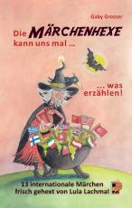 Cover-Bild Die Märchenhexe kann uns mal … was erzählen!
