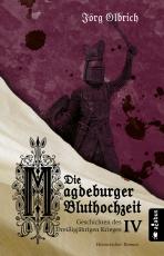 Cover-Bild Die Magdeburger Bluthochzeit. Geschichten des Dreißigjährigen Krieges. Band 4