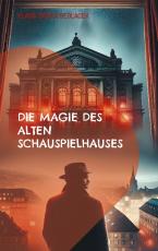 Cover-Bild Die Magie des alten Schauspielhauses