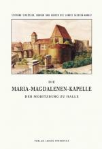 Cover-Bild Die Maria-Magdalenen-Kapelle der Moritzburg zu Halle