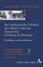 Cover-Bild Die Medizinische Fakultät der Albert-Ludwigs-Universität Freiburg im Breisgau