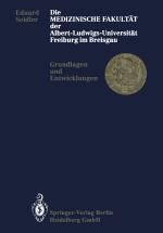 Cover-Bild Die Medizinische Fakultät der Albert-Ludwigs-Universität Freiburg im Breisgau