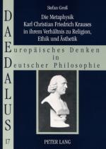 Cover-Bild Die Metaphysik Karl Christian Friedrich Krauses in ihrem Verhältnis zu Religion, Ethik und Ästhetik