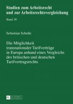 Cover-Bild Die Möglichkeit transnationaler Tarifverträge in Europa anhand eines Vergleichs des britischen und deutschen Tarifvertragsrechts