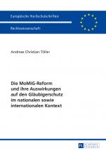 Cover-Bild Die MoMiG-Reform und ihre Auswirkungen auf den Gläubigerschutz im nationalen sowie internationalen Kontext