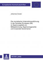 Cover-Bild Die monistische Unternehmensführung in der Societas Europaea (SE) im Spannungsfeld von Mitbestimmung, Eigentumsgarantie und Corporate Governance
