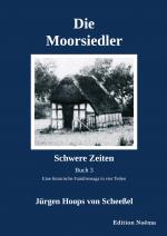 Cover-Bild Die Moorsiedler Buch 3: Schwere Zeiten