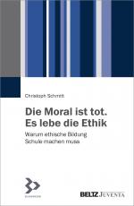 Cover-Bild Die Moral ist tot. Es lebe die Ethik