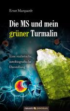 Cover-Bild Die MS und mein grüner Turmalin