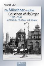 Cover-Bild Die Münchner und ihre jüdischen Mitbürger 1900 - 1950