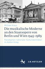 Cover-Bild Die musikalische Moderne an den Staatsopern von Berlin und Wien 1945–1989