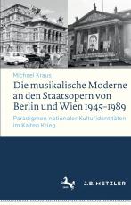 Cover-Bild Die musikalische Moderne an den Staatsopern von Berlin und Wien 1945–1989