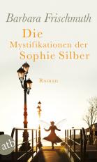 Cover-Bild Die Mystifikationen der Sophie Silber