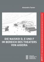 Cover-Bild Die Naiskoi D, E und F im Bereich des Theaters von Aigeira