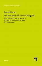 Cover-Bild Die Naturgeschichte der Religion. Über Aberglaube und Schwärmerei. Über die Unsterblichkeit der Seele. Über Selbstmord