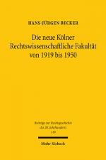 Cover-Bild Die neue Kölner Rechtswissenschaftliche Fakultät von 1919 bis 1950