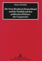 Cover-Bild Die Neue Rechte in Deutschland und ihr Einfluß auf den politischen Diskurs der Gegenwart