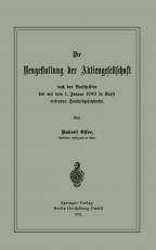 Cover-Bild Die Neugestaltung der Aktiengesellschaft nach den Vorschriften des mit dem 1. Januar 1900 in Kraft tretenden Handelsgesetzbuchs