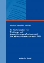 Cover-Bild Die Neukonzeption von Erhaltungs- und Modernisierungsmaßnahmen nach dem Mietrechtsänderungsgesetz 2013