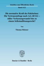 Cover-Bild Die normative Kraft des Faktischen: Die Vertrauensfrage nach Art. 68 GG - stiller Verfassungswandel hin zu einem Selbstauflösungsrecht?