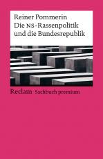 Cover-Bild Die NS-Rassenpolitik und die Bundesrepublik. Reclam Sachbuch premium