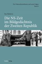 Cover-Bild Die NS-Zeit im Bildgedächtnis der Zweiten Republik