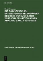 Cover-Bild Die ökonomischen Entwicklungsbedingungen des RGW. Versuch einer wirtschaftshistorischen Analyse, Band 1: 1945–1958
