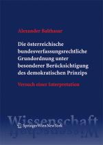 Cover-Bild Die österreichische bundesverfassungsrechtliche Grundordnung unter besonderer Berücksichtigung des demokratischen Prinzips