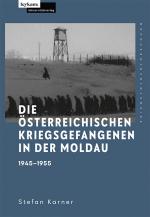 Cover-Bild Die österreichischen Kriegsgefangenen in der Moldau 1945–1955