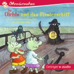 Cover-Bild Die Olchis und das Piratenschiff und zwei Geschichten von Isabel Abedi und Christoph Schöne (CD)