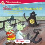 Cover-Bild Die Olchis und das Piratenschiff und zwei Geschichten von Isabel Abedi und Christoph Schöne