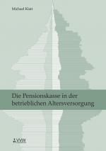 Cover-Bild Die Pensionskasse in der betrieblichen Altersversorgung