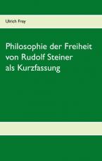 Cover-Bild Die Philosophie der Freiheit von Rudolf Steiner als Kurzfassung