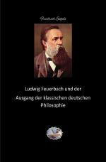 Cover-Bild Die philosophische Reihe / Ludwig Feuerbach und der Ausgang der klassischen deutschen Philosophie