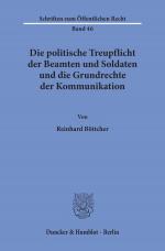 Cover-Bild Die politische Treupflicht der Beamten und Soldaten und die Grundrechte der Kommunikation.