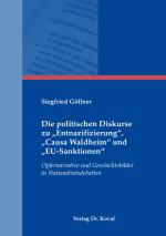 Cover-Bild Die politischen Diskurse zu "Entnazifizierung", "Causa Waldheim" und "EU-Sanktionen"