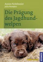 Cover-Bild Die Prägung des Jagdhundwelpen