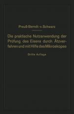 Cover-Bild Die praktische Nutzanwendung der Prüfung des Eisens durch Ätzverfahren und mit Hilfe des Mikroskopes