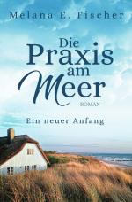 Cover-Bild Die Praxis am Meer auf Föhr / Die Praxis am Meer Ein neuer Anfang