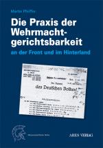 Cover-Bild Die Praxis der Wehrmachtgerichtsbarkeit an der Front und im Hinterland