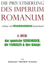 Cover-Bild Die Privatisierung des Imperium Romanum / Die Privatisierung des Imperium Romanum VIII.