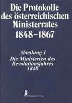 Cover-Bild Die Protokolle des österreichischen Ministerrates 1848-1867 Abteilung I: Die Ministerien des Revolutionsjahres 1848