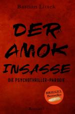 Cover-Bild Die Psychothriller Parodie Trilogie / Der Amok-Insasse: Die Psychothriller Parodie