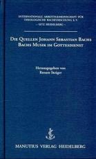 Cover-Bild Die Quellen Johann Sebastian Bachs. Bachs Musik im Gottesdienst
