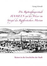 Cover-Bild Die Rattenfängerstadt Hameln an der Weser im Spiegel des Kupferstechers Merian