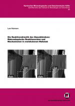 Cover-Bild Die Reaktionskinetik des Gipsabbindens: Makroskopische Reaktionsraten und Mechanismen in molekularem Massstab