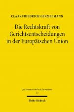 Cover-Bild Die Rechtskraft von Gerichtsentscheidungen in der Europäischen Union