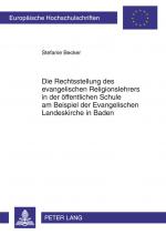 Cover-Bild Die Rechtsstellung des evangelischen Religionslehrers in der öffentlichen Schule am Beispiel der Evangelischen Landeskirche in Baden