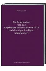 Cover-Bild Die Reformation und das Augsburger Bekenntnis von 1530 für heute kommentiert