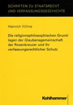 Cover-Bild Die religionsphilosophischen Grundlagen der Glaubensgemeinschaft der Rosenkreuzer und ihr verfassungsrechtlicher Schutz